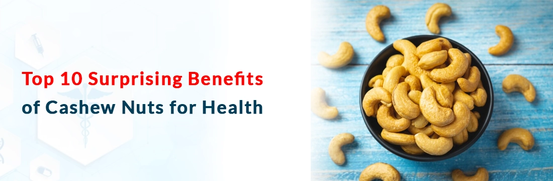  Top 10 Surprising Benefits of Cashew Nuts for Health